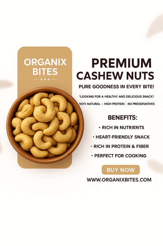 Organix Bites | Premium Whole Cashews – Creamy, Crunchy & Heart-Healthy Nuts